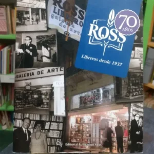 Historias Para Un Librero. 70 Años De Libreria Ross