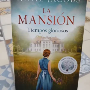 La Mansión: Tiempos Gloriosos - Anne Jacobs - P&j 2021