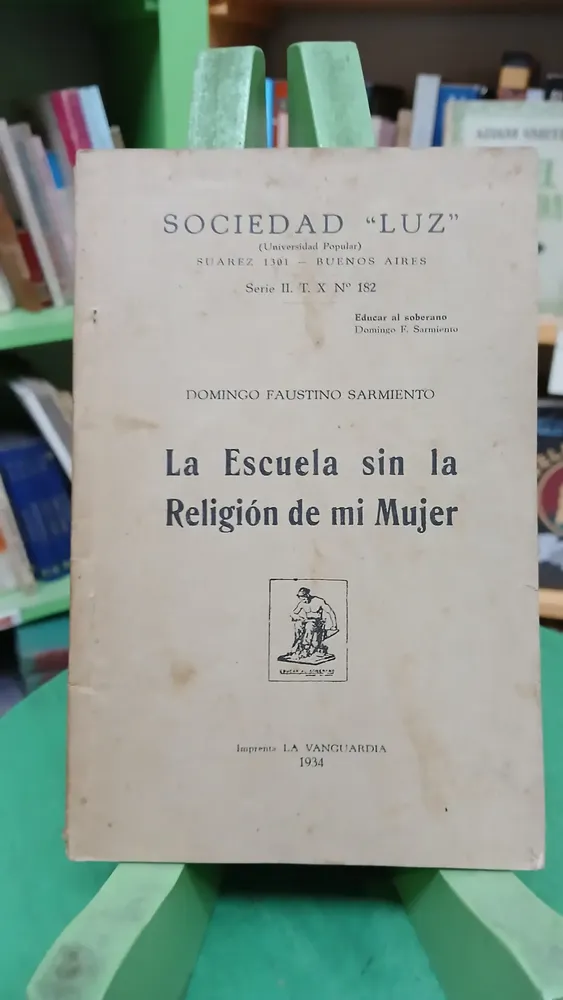 La Escuela Sin La Religión De Mi Mujer, Sarmiento, Domingo F