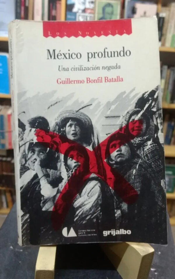 México Profundo - Guillermo Bonfil Batalla -