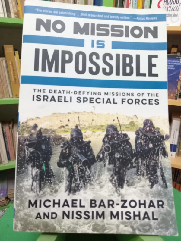 No Mission Is Impossible: The Missions Of The Israeli Forces