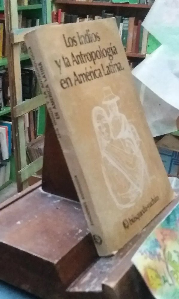 Los Indios Y La Antropología En América Latina - Junqueira