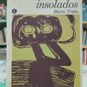Los Laberintos Insolados - Marta Traba