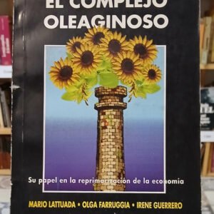 El Complejo Oleaginoso -  Lattuada - Farruggia - Guerrero