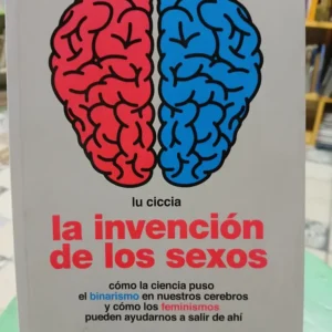 La Invención De Los Sexos - Lu Ciccia