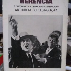 Una Amarga Herencia - Vietnam -arthur M. Schlesinger, Jr.