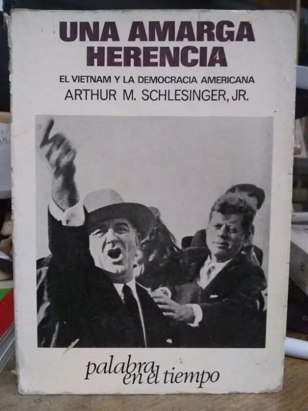 Una Amarga Herencia - Vietnam -arthur M. Schlesinger, Jr.