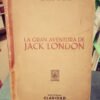 La Gran Aventura De Jack London - Irving Stone