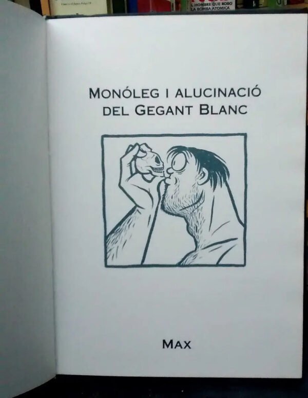 Monòleg I Al.lucinació Del Gegant Blanc - Max (en Catalán)