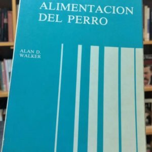 Alimentación Del Perro - Alan D. Walker -