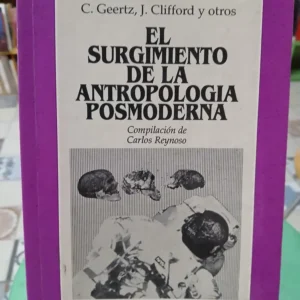 El Surgimiento De La Antropología Posmoderna-geertz,clifford