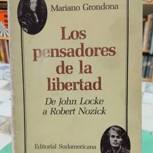 Los Pensadores De La Libertad Locke, Nozick Mariano Grondona