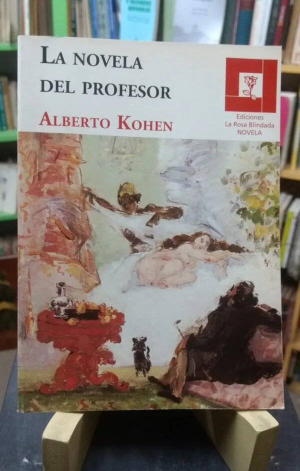 La Novela Del Profesor - Alberto Kohen