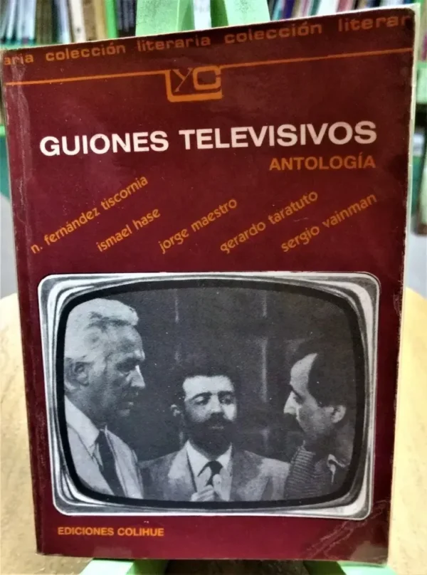 Guiones Televisivos Antología - Tiscornia, Hase, Maestro,