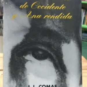 El Comentador De Occidente Y Ana Rendida - J.l. Comas -