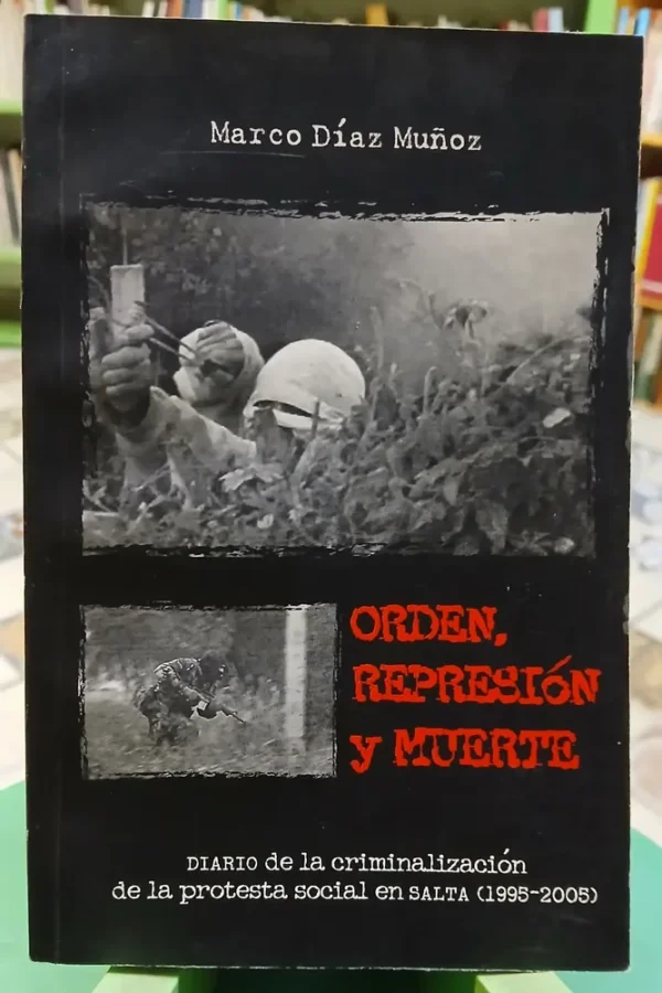 748956-MLA88220498638_072025 Orden, Represión Y Muerte Salta (1995-2005) Marco Díaz Muñoz