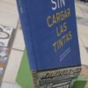 El Litoral Sin Cargar Las Tintas - M. Alejandrina Argüelles