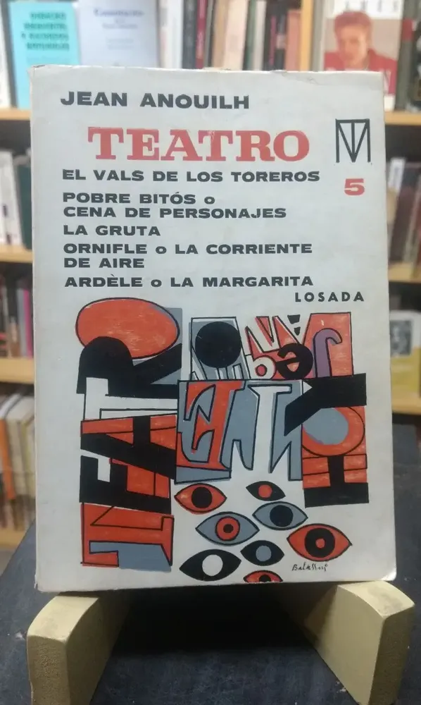 Teatro 5. El Vals De Los Toreros, Pobre Bitós - Jean Anouilh
