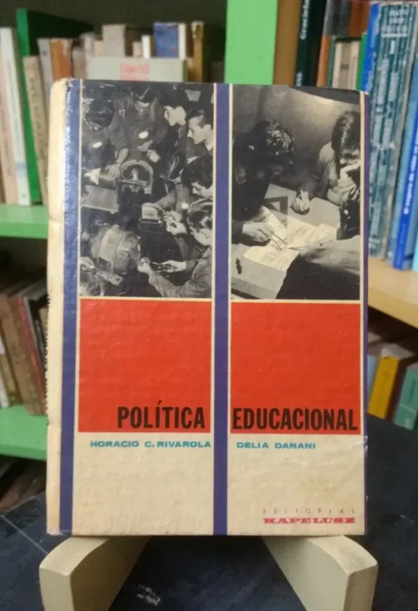 Política Educacional - Horacio Rivarola, Delia Danani