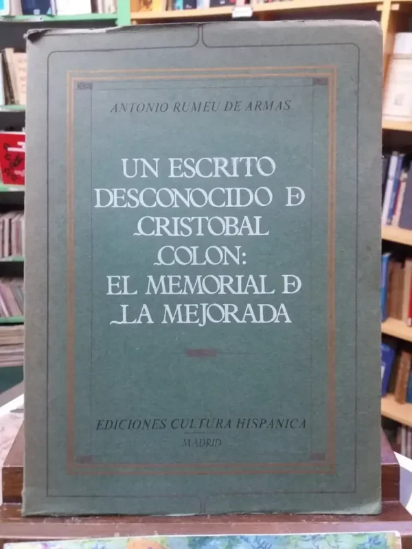 Un Escrito Desconocido De Colón: El Memorial De La Mejorada.