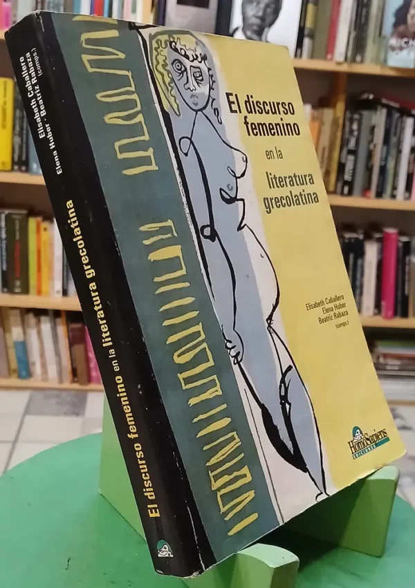 El Discurso Femenino L. Grecolatina - Caballero Huber Rabaza