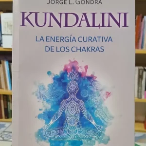 761010-MLA109596706520_042026 Kundalini - La Energía De Los Chakras - Jorge L. Gondra