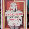 El Erotismo En La Moda - J Carlos Martinelli Y B Spinosa