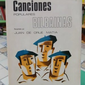 Canciones Populares Bilbainas - Recopilado J. De Orúe Matia