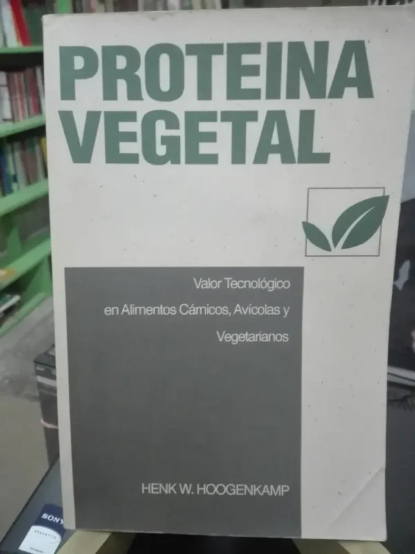762435-MLA73016503713_112023 Proteína Vegetal Valor Tecnológico Alimentos Henk Hoogenkamp