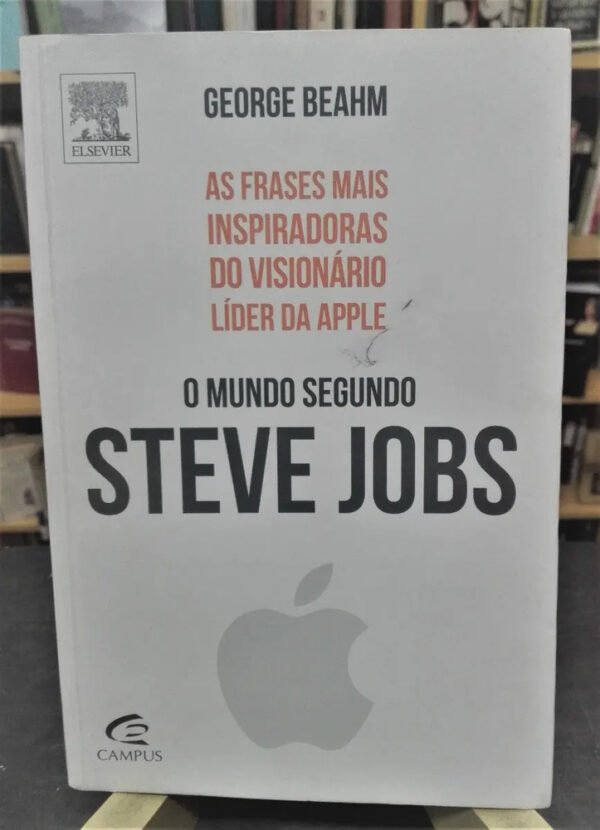 O Mundo Segundo Steve Jobs - George Beahm