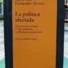 La Política Afectada - María Inés Fernández Alvarez