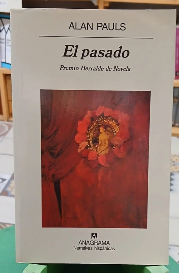 El Pasado - Alan Pauls - Anagrama