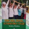 Tercera Edad, Actividad Física Y Salud - Pilar Pont Geis