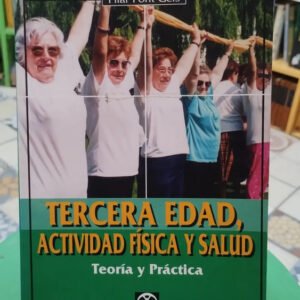 Tercera Edad, Actividad Física Y Salud - Pilar Pont Geis