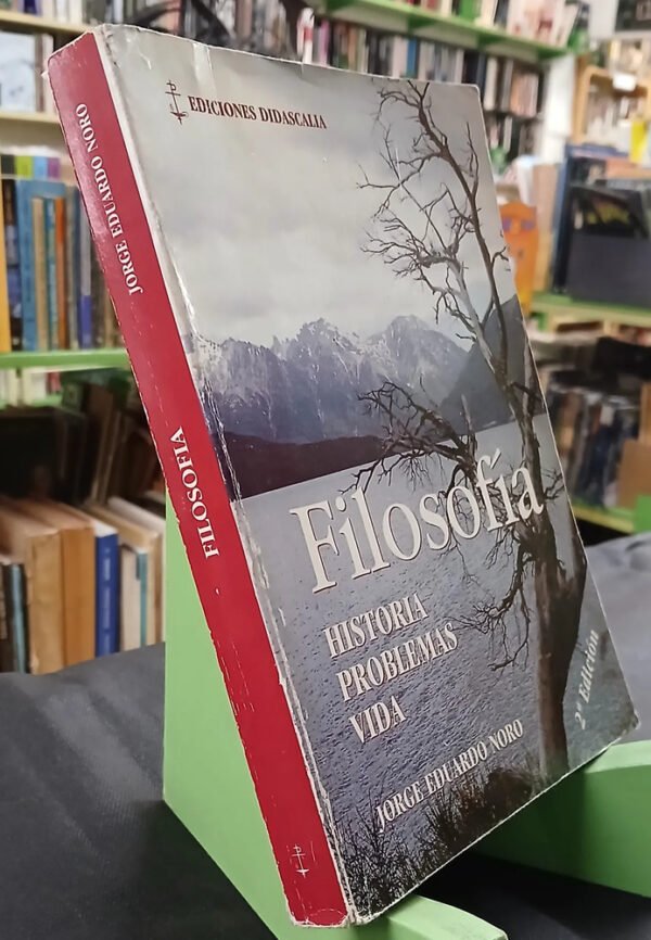 Filosofía - Historia Problemas Vida - Jorge Eduardo Noro