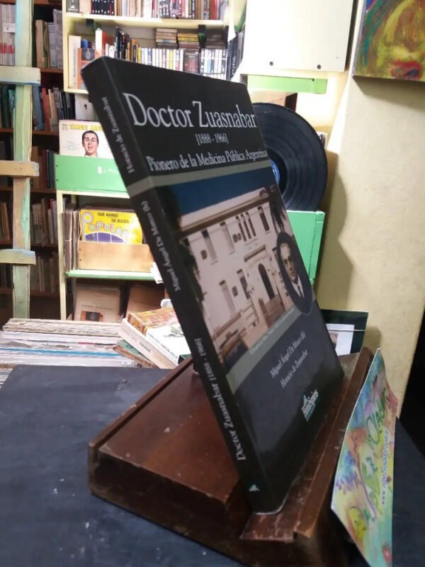 Doctor Zuasnabar (1888- 1966) - De Marco Miguel Ángel-