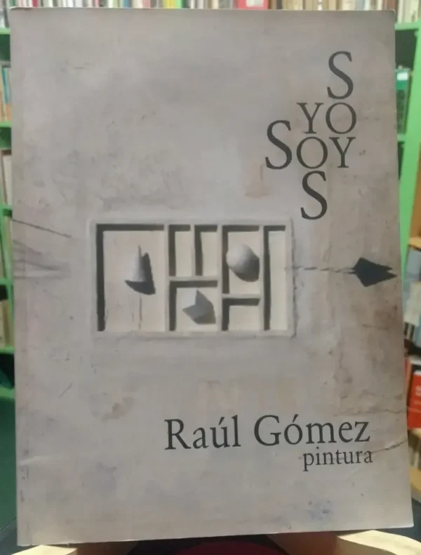 Yo Soy - Raúl Gómez Pintura