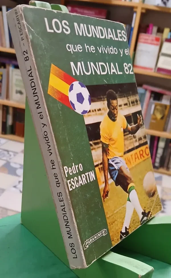 Los Mundiales Que He Vivido Y El Mundial 82 - P. Escartin