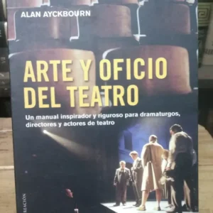 Arte Y Oficio Del Teatro Directores Actores - Alan Ayckbourn