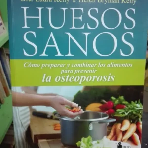 Huesos Sanos Alimentos Anti-osteoporosis Laura Y Helen Kelly