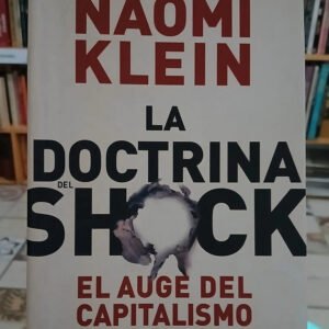 781926-MLA103435381275_012026 La Doctrina Del Shock - Naomi Klein - El Auge Capitalismo