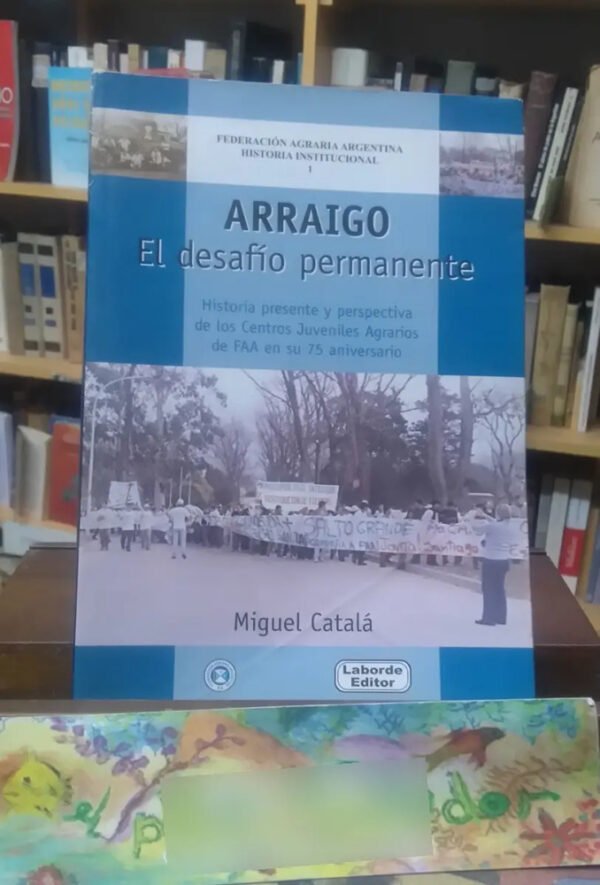 Arraigo, El Desafío Permanente - Miguel Catalá