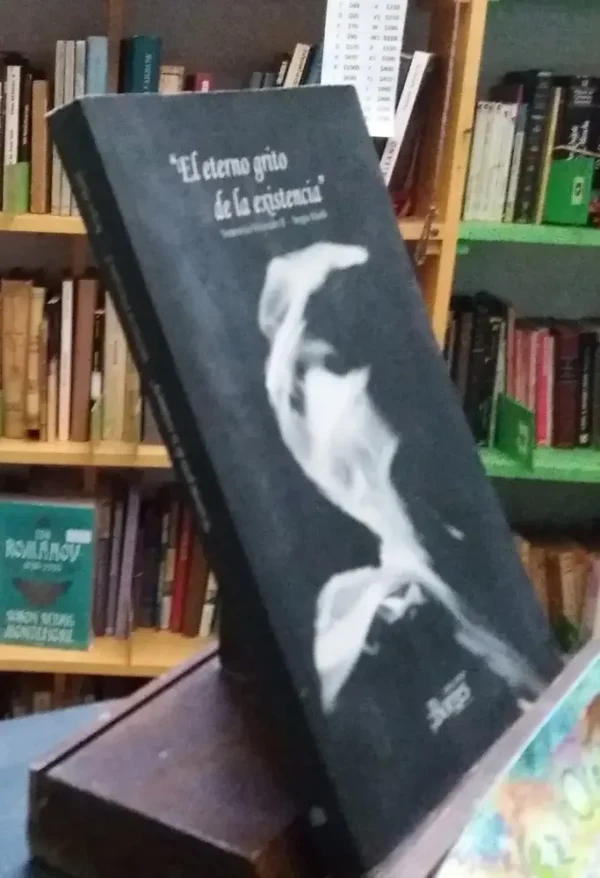 El Eterno Grito De La Existencia Ii - Sergio Abaldi -