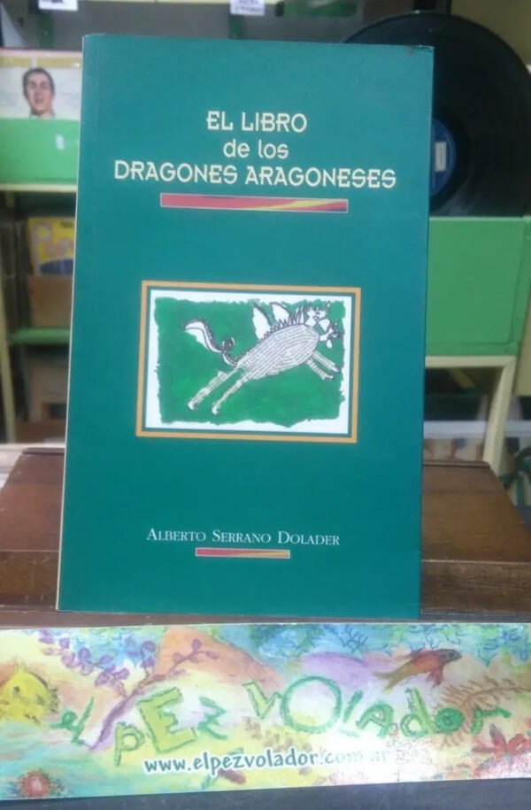 El Libro De Los Dragones Aragoneses- Serrano Dolader Alberto