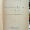 Hombres Entre Juguetes Homero Guglilmini, Cómo Vive El Norte