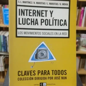 Internet Y Lucha Política - Martínez, Marotias, Movia