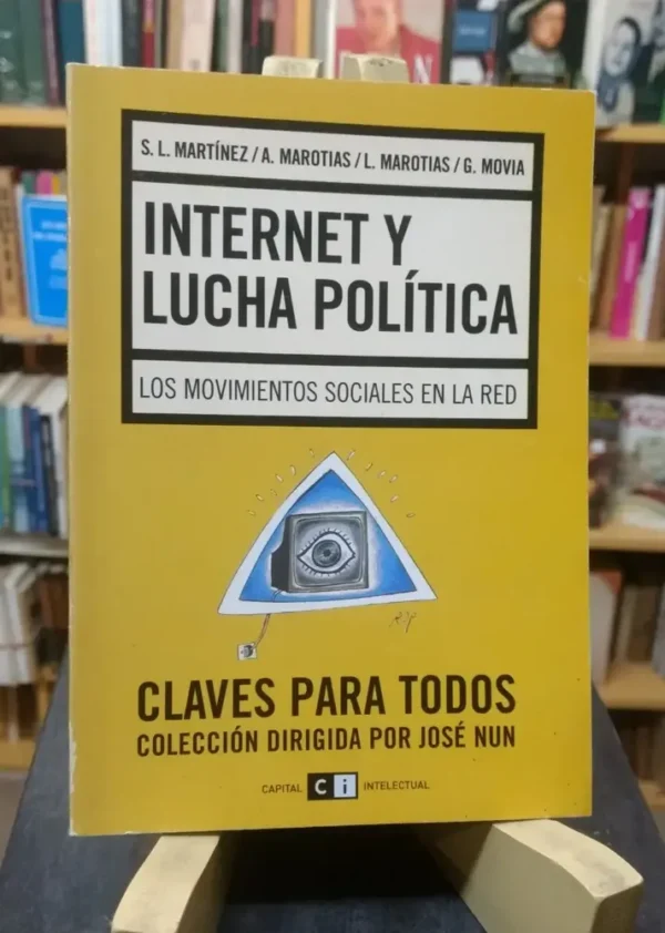 Internet Y Lucha Política - Martínez, Marotias, Movia