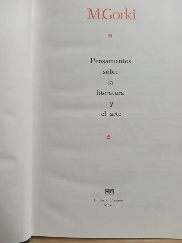 Pensamientos Sobre La Literatura Y El Arte, Gorki