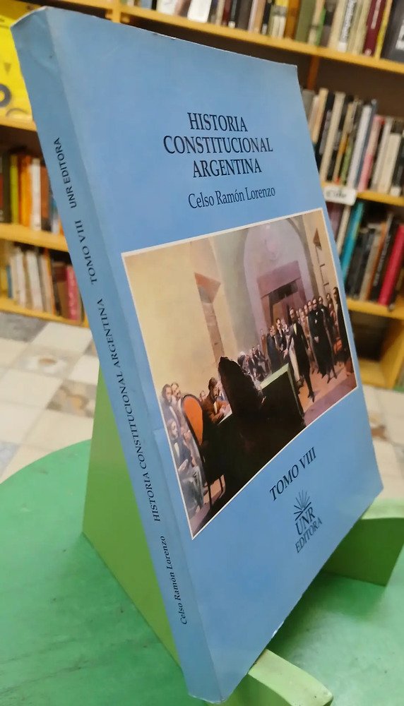 Historia Constitucional Argentina, Celso Lorenzo, Tomo Viii