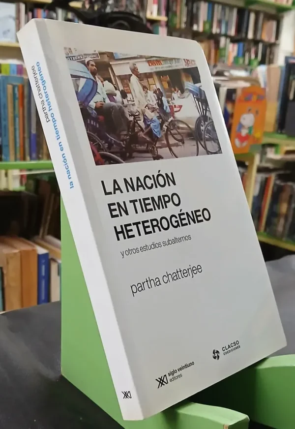 La Nación En El Tiempo Heterogéneo - Partha Chatterjee